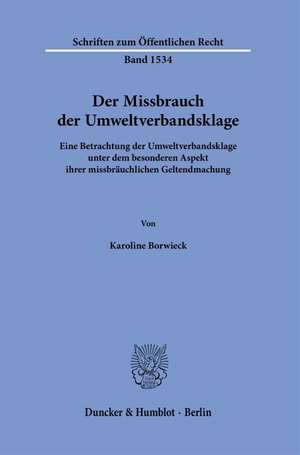 Der Missbrauch der Umweltverbandsklage de Karoline Borwieck