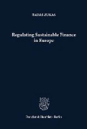 Regulating Sustainable Finance in Europe. de Tadas Zukas