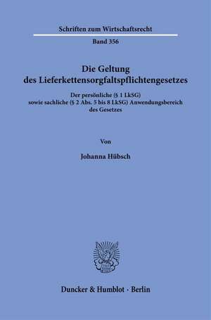 Die Geltung des Lieferkettensorgfaltspflichtengesetzes de Johanna Hübsch