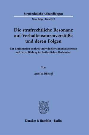 Die strafrechtliche Resonanz auf Verhaltensnormverstöße und deren Folgen de Annika Bünzel