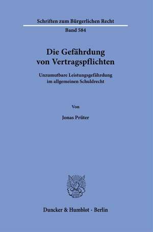 Die Gefährdung von Vertragspflichten de Jonas Prüter