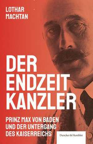 Der Endzeitkanzler de Lothar Machtan
