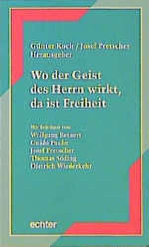 Wo der Geist des Herrn wirkt, da ist Freiheit de Günter Koch