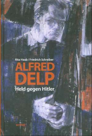 Alfred Delp de Rita Haub