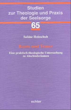 Raum und Trauer de Sabine Holzschuh