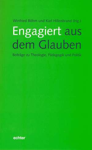 Engagiert aus dem Glauben de Winfried Böhm