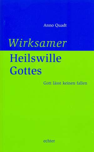 Wirksamer Heilswille Gottes de Anno Quadt