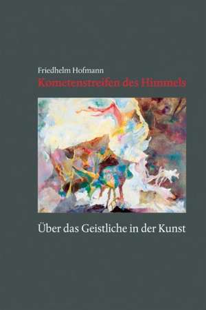 "Kometenstreifen des Himmels" de Friedhelm Hofmann