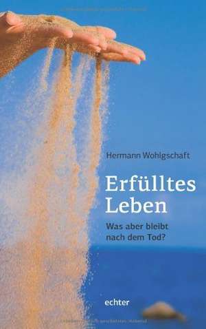 Erfülltes Leben de Hermann Wohlgeschaft