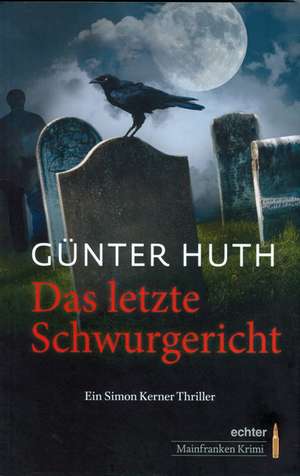 Das letzte Schwurgericht de Günter Huth