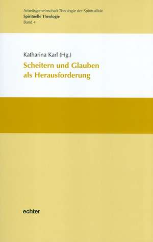 Scheitern und Glauben als Herausforderung de Katharina Karl