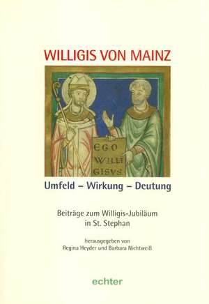 Neues Jahrbuch für das Bistum Mainz. Beiträge zur Zeit- und Kulturgeschichte der Diözese (2014) / Willigis von Mainz. Umfeld - Wirkung Deutung de Barbara Nichtweiss