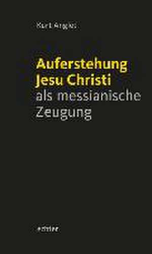 Auferstehung Jesu Christi als messianische Zeugung de Kurt Anglet