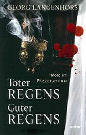 Toter Regens - guter Regens de Georg Langenhorst