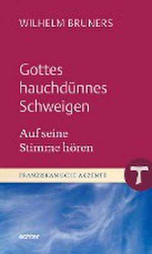 Gottes hauchdünnes Schweigen de Wilhelm Bruners