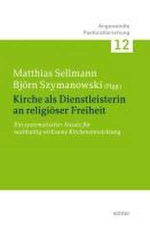 Kirche als Dienstleisterin an religiöser Freiheit. de Matthias Sellmann