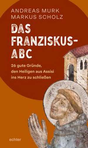 Das Franziskus-ABC de Andreas Murk