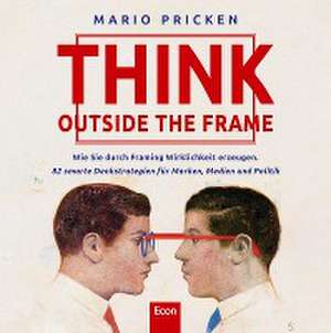 Think Outside the Frame de Mario Pricken