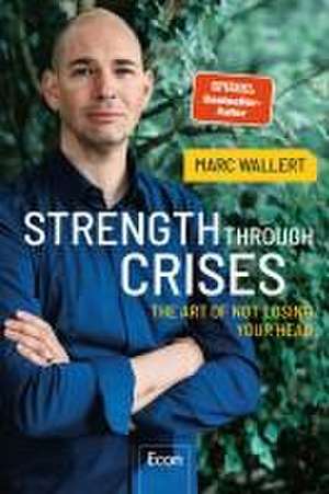 STRENGTH THROUGH CRISES de Marc Wallert