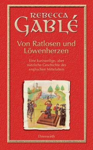 Von Ratlosen und Löwenherzen de Rebecca Gablé