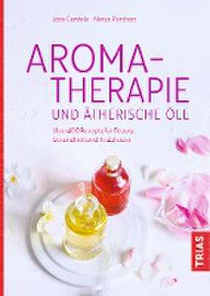 Aromatherapie und ätherische Öle de Nerys Purchon