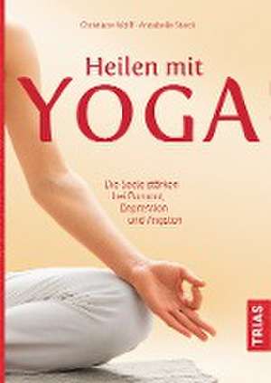 Heilen mit Yoga de Christiane Wolff