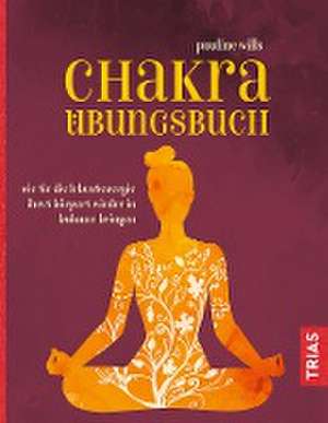 Chakra-Übungsbuch de Pauline Wills