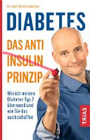 Diabetes - Das Anti-Insulin-Prinzip de Rainer Limpinsel