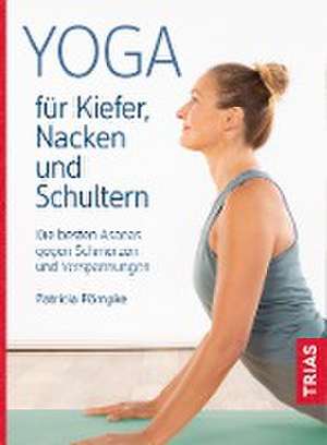 Yoga für Kiefer, Nacken und Schultern de Patricia Römpke