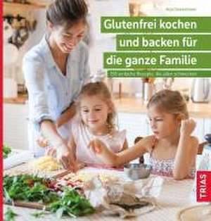 Glutenfrei kochen und backen für die ganze Familie de Anja Donnermeyer