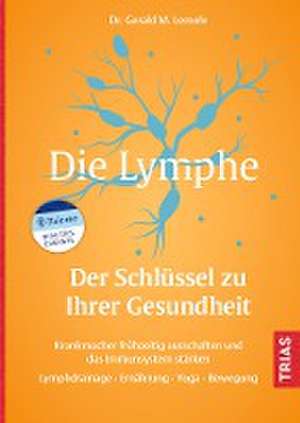 Die Lymphe - Der Schlüssel zu Ihrer Gesundheit de Gerald M. Lemole