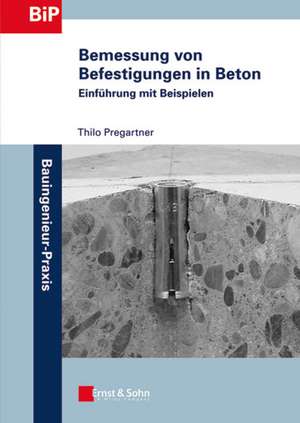 Bemessung von Befestigungen in Beton de T Pregartner