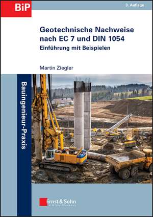 Geotechnische Nachweise nach EC 7 und DIN 1054 3e – Einführung in Beispielen de M Ziegler