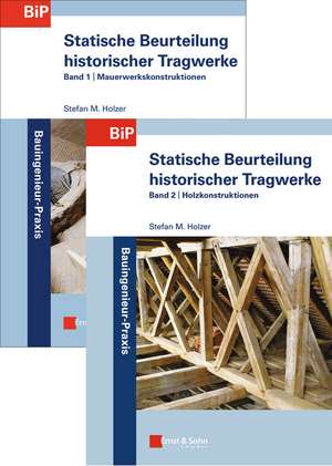 Statische Beurteilung historischer Tragwerke – SET aus – Band 1 – Mauerwerkskonstruktionen und Band 2 – Holzkonstruktionen de S Holzer