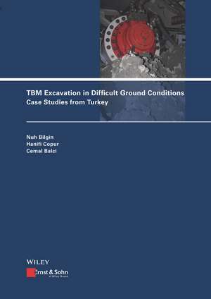 TBM Excavation in Difficult Ground Conditions – Case Studies from Turkey de N Bilgin