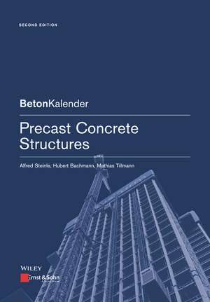 Precast Concrete Structures 2e de A Steinle