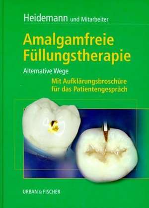 Amalgamfreie Füllungstherapie de Detlef Heidemann