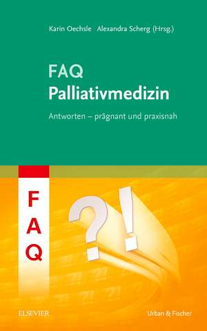 FAQ Palliativmedizin de Karin Oechsle