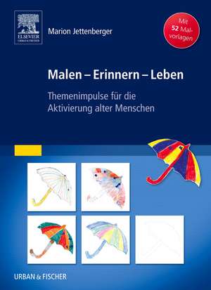 Malen - Erinnern - Leben de Marion Jettenberger