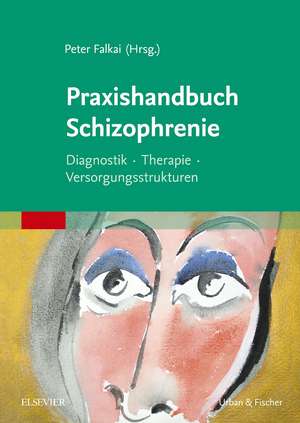 Praxishandbuch Schizophrenie de Peter Falkai