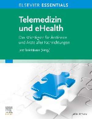 ELSEVIER ESSENTIALS Telemedizin und eHealth de Jost Steinhäuser