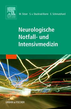 Neurologische Notfall- und Intensivmedizin de Erich Schmutzhard