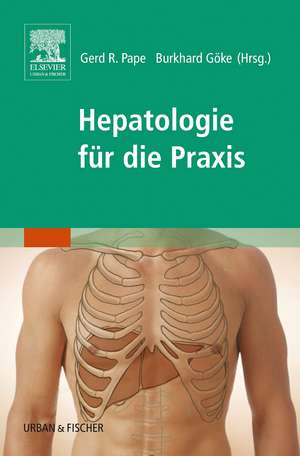 Hepatologie für die Praxis de Gerd R. Pape