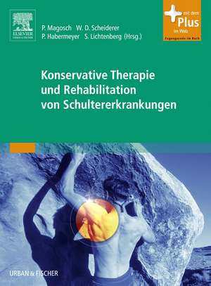 Konservative Therapie und Rehabilitation von Schultererkrankungen de Petra Magosch