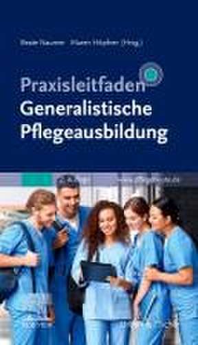 Praxisleitfaden Generalistische Pflegeausbildung de Beate Naumer