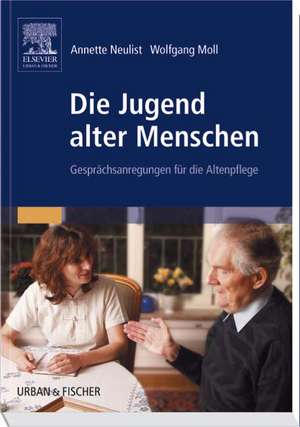 Die Jugend alter Menschen de Annette Neulist