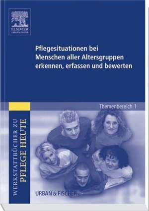 Pflegesituationen bei Menschen aller Altersgruppen erkennen, erfassen und bewerten de Christian Kania