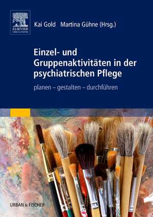 Einzel- und Gruppenaktivitäten in der psychiatrischen Pflege de Kai Gold