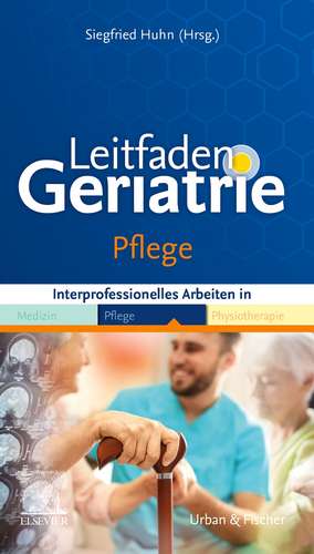 Leitfaden Geriatrie Pflege de Siegfried Huhn