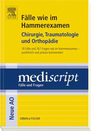 Fälle wie im Hammerexamen Chirurgie, Traumatologie und Orthopädie de Sonja Güthoff